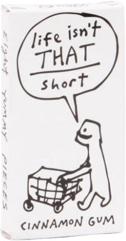 Life Isn't That Short - Gum