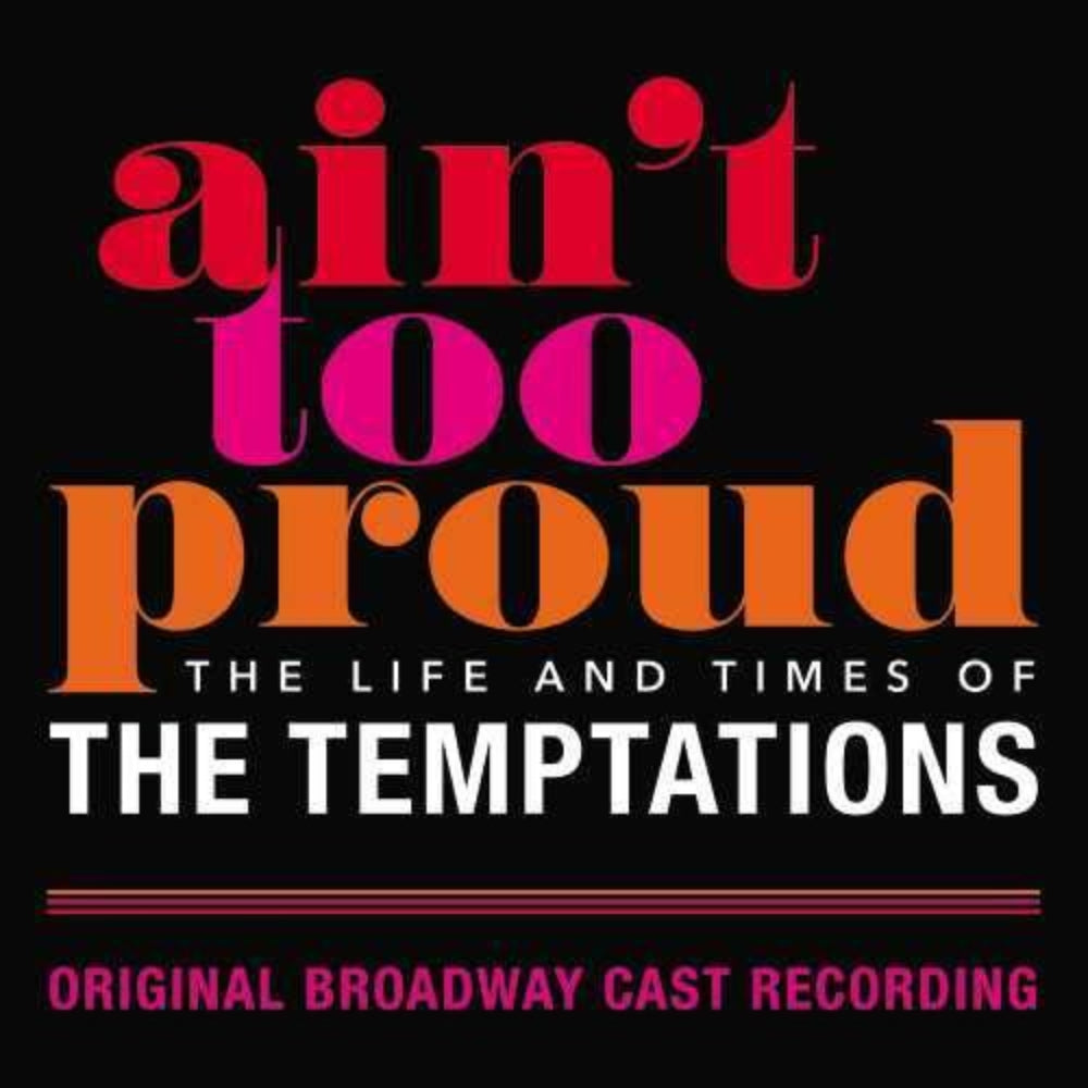 Ain’t Too Proud-The Life and Times of The Temptations CD Original Broadway Cast Recording