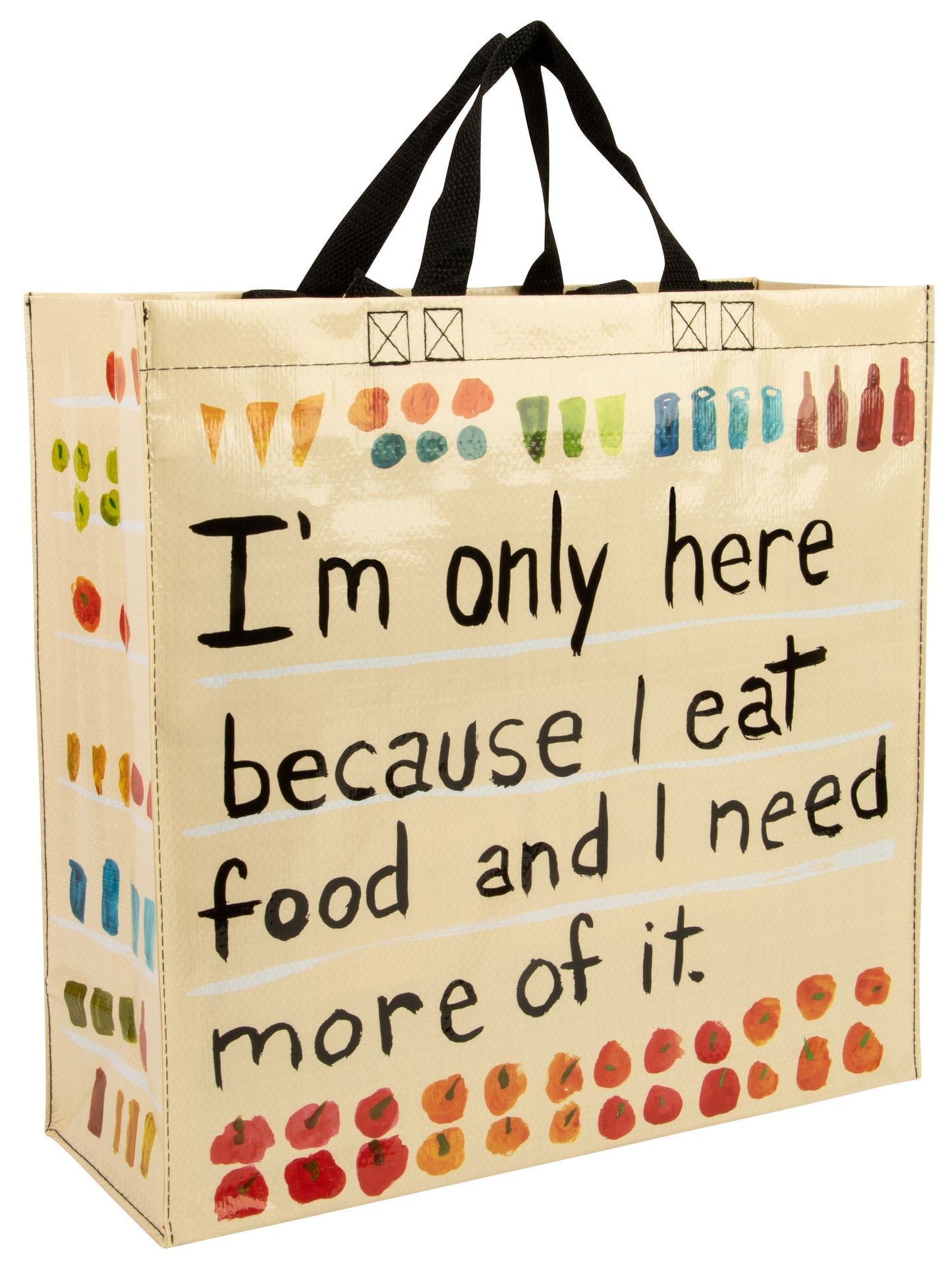 I'm Only Here Because I Eat Food - Shopper Tote - 15"h x 16"w x 6"d - Made From 95% Post Consumer Material