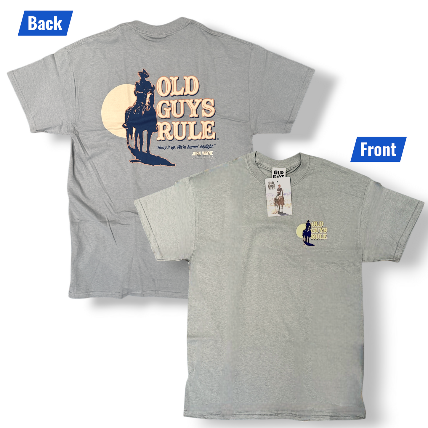 John Wayne T-Shirt – Burning Daylight Quote – Old Guys Rule – Gray – M & L – Cotton
