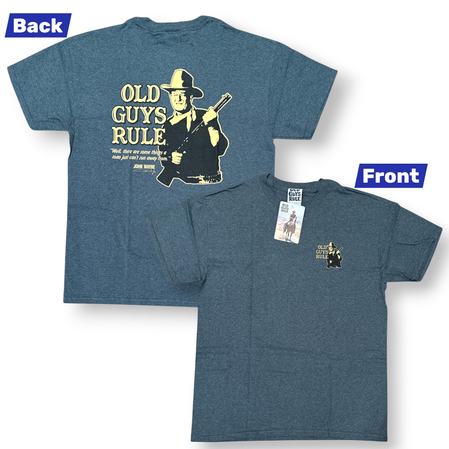 John Wayne T-Shirt –There are Some Things A Man Can't Run From Old Men Rule 100% Cotton