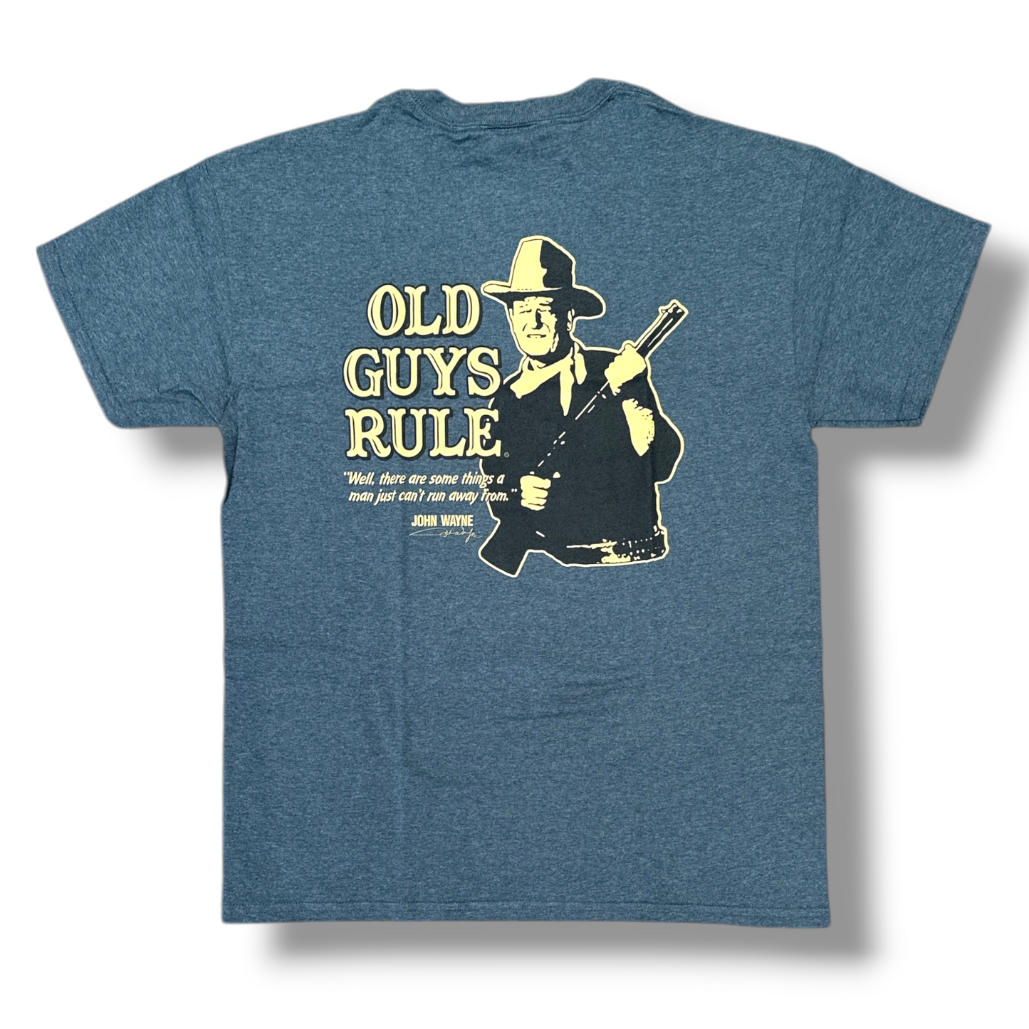 John Wayne T-Shirt –There are Some Things A Man Can't Run From Old Men Rule 100% Cotton