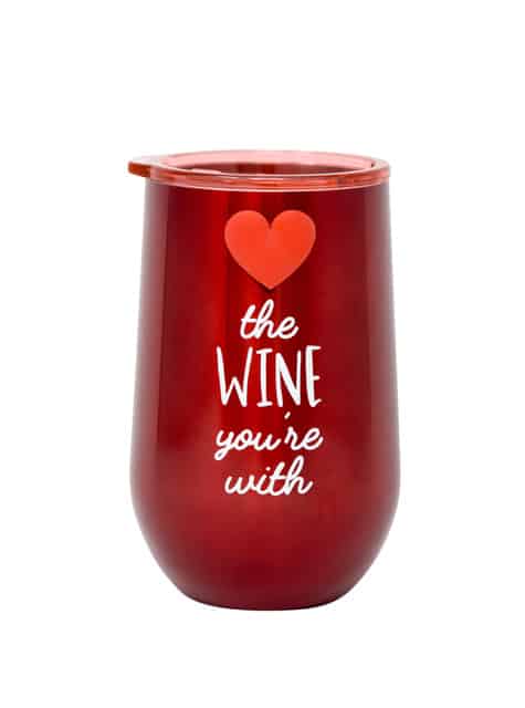 Love the Wine Youre With - 16 oz. Stainless Steel Stemless Wine Glass