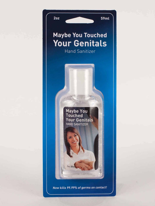 Funny - Hand Sanitizer - Maybe You Touched Your Genitals