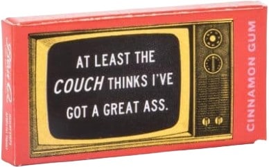 Couch Thinks I've Got a Great Ass - Gum