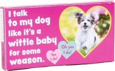 Funny Gum - I Talk To My Dog Like it's a Wittle Baby for Some Weason