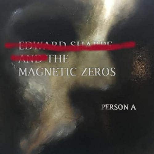 Edward Sharpe / The Magnetic Zeros Person A