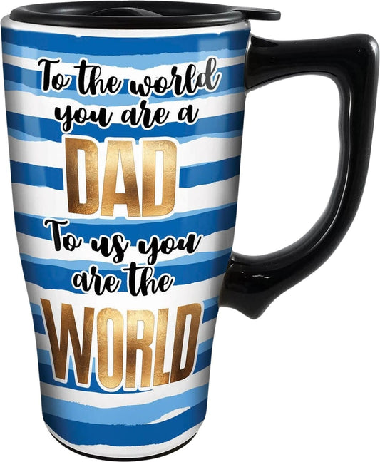 Dad - You are the World - 18 oz. Ceramic Travel Mug
