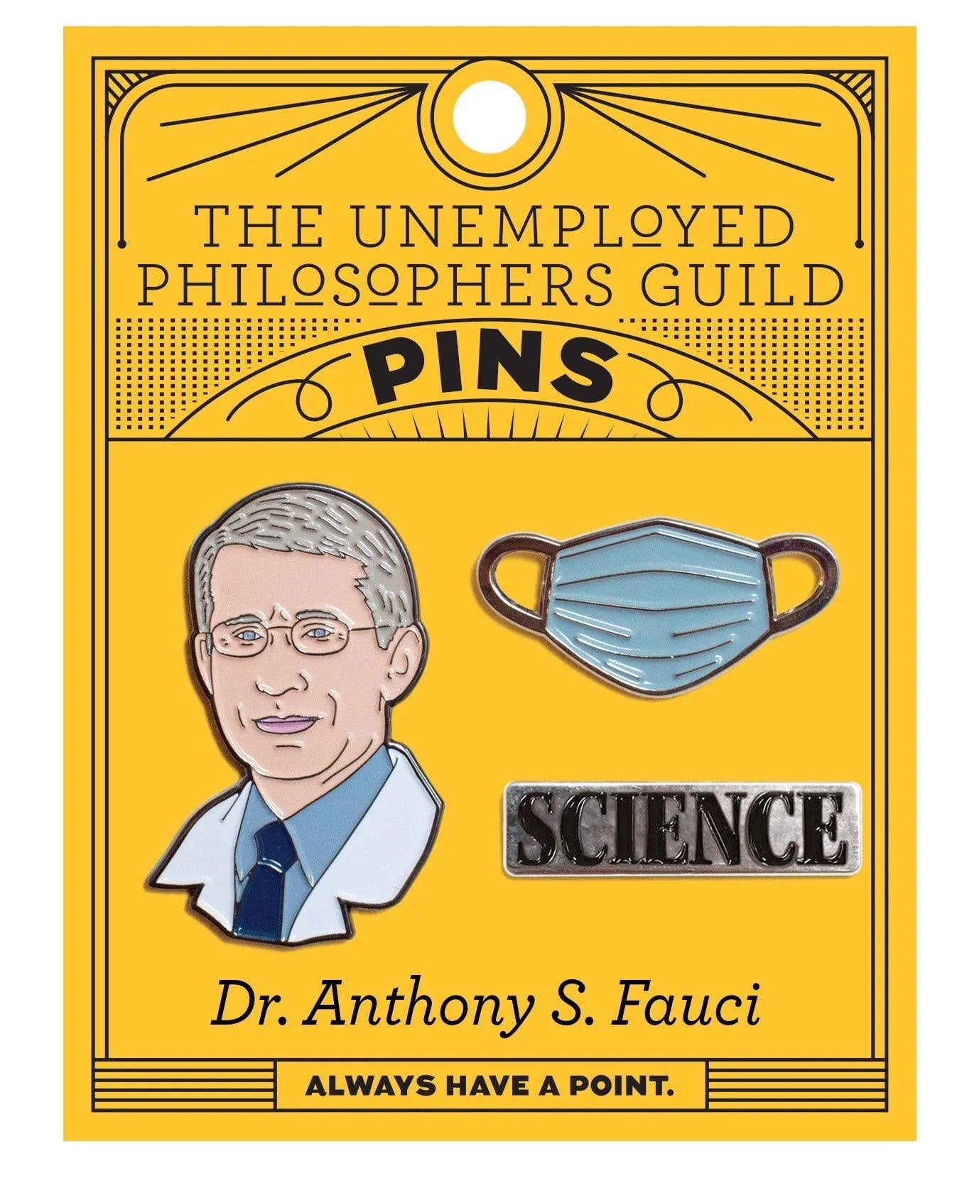 🩺 Dr. Anthony Fauci - Enamel Pin Set of 3 - From Unemployed Philosopher's Guild 🩺