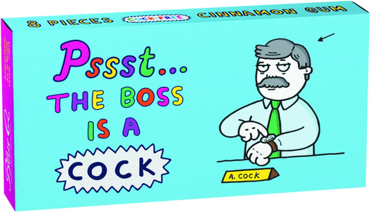 Pssst... The Boss is a Cock Gum