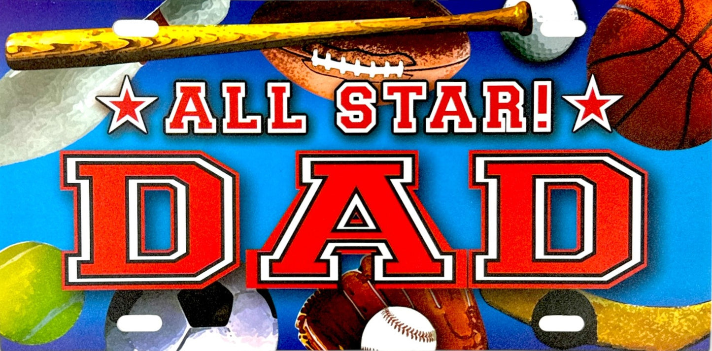 Dad - All Star Dad -  All Sports Themed PVC Auto License Plate / Sign-Indoor/Outdoor