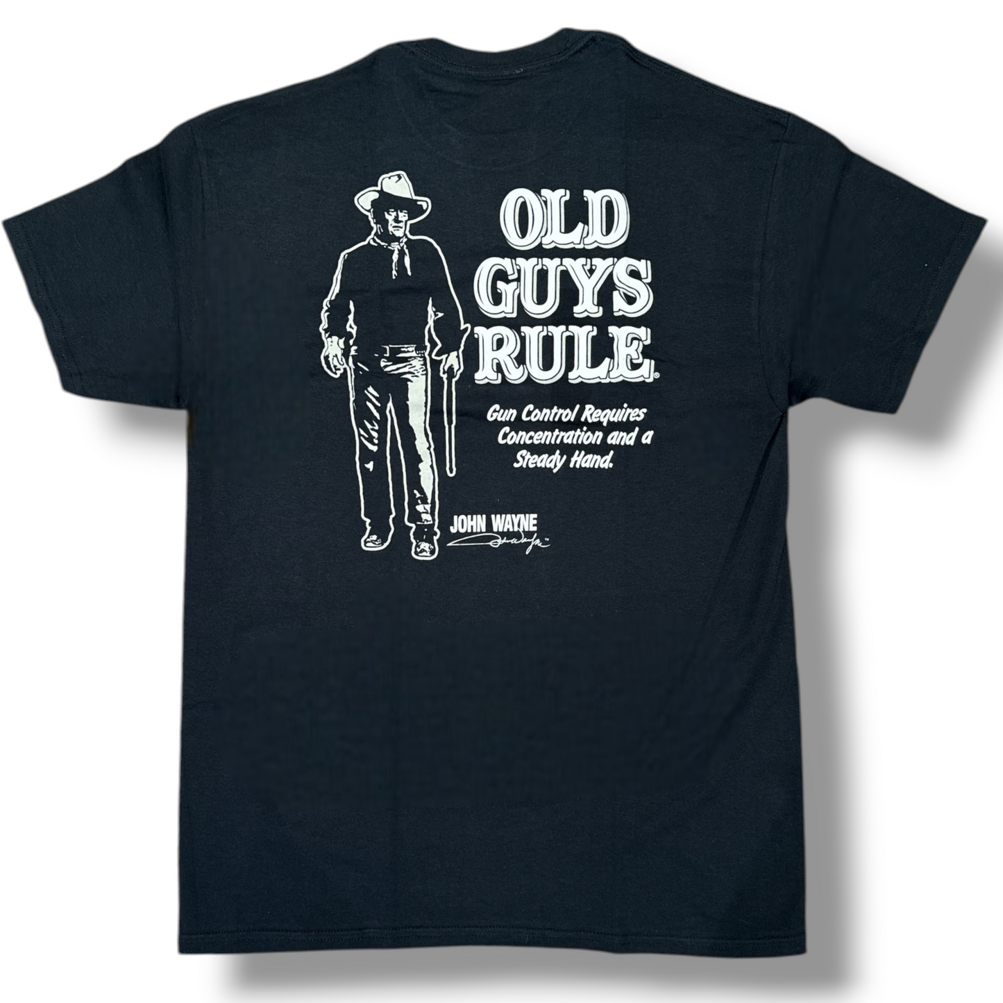 John Wayne T-Shirt –Gun Control Requires Concentration And...Cotton (Old Men Rule)