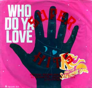 KC & The Sunshine Band Who Do Ya Love / Sho-Nuff