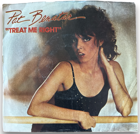 Pat Benatar – Treat Me Right / Never Wanna Leave You 1981 7" Vinyl Single